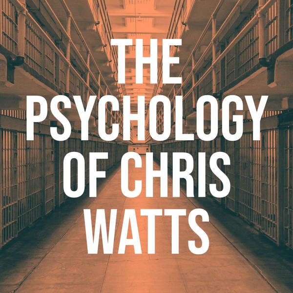 The Psychology of Chris Watts (2020 Rerun)