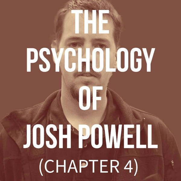 The Psychology of Josh Powell (Chapter 4 - Susan & Steven)