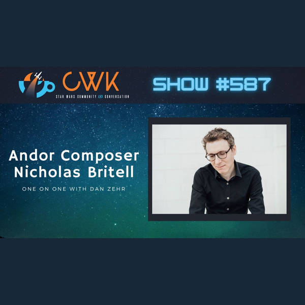 CWK Show #587: Andor Composer Nicholas Britell
