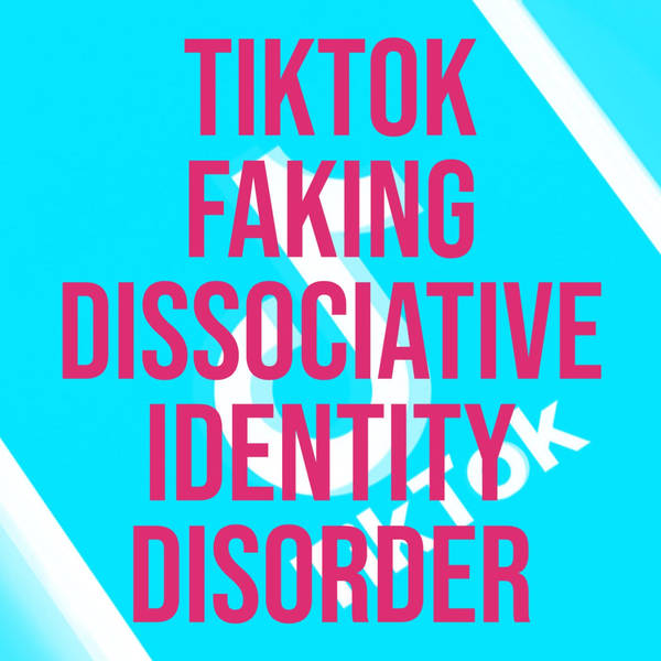 TikTok Faking Dissociative Identity Disorder