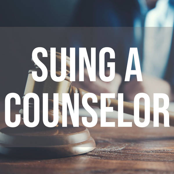 Suing a Counselor (2017 Rerun)