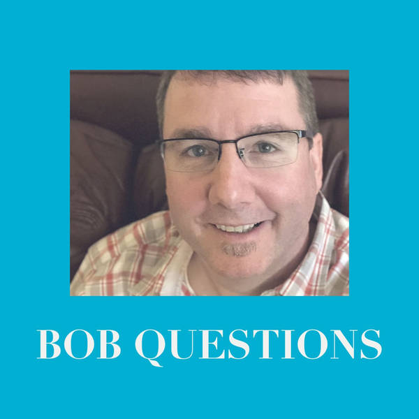 Bob Questions