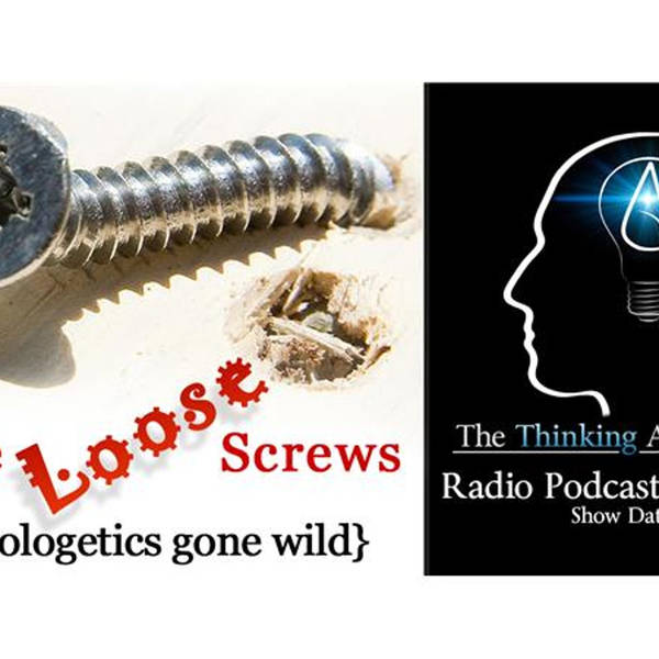 The Loose Screws: Apologetics Gone Wild
