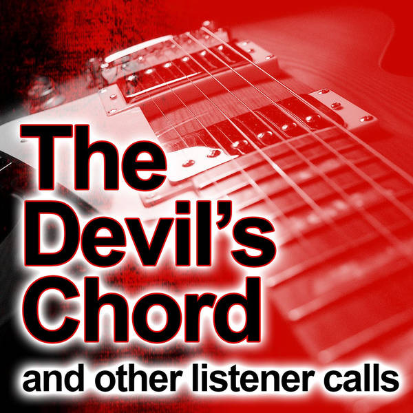 The Devil's Chord (and other listener calls)