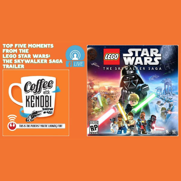 CWK Show #451 LIVE: Top Five Moments From Lego Star Wars: The Star Wars Saga Trailer