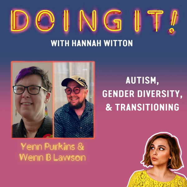 Autism, Gender Diversity, and Transitioning with Yenn Purkis and Dr Wenn B Lawson
