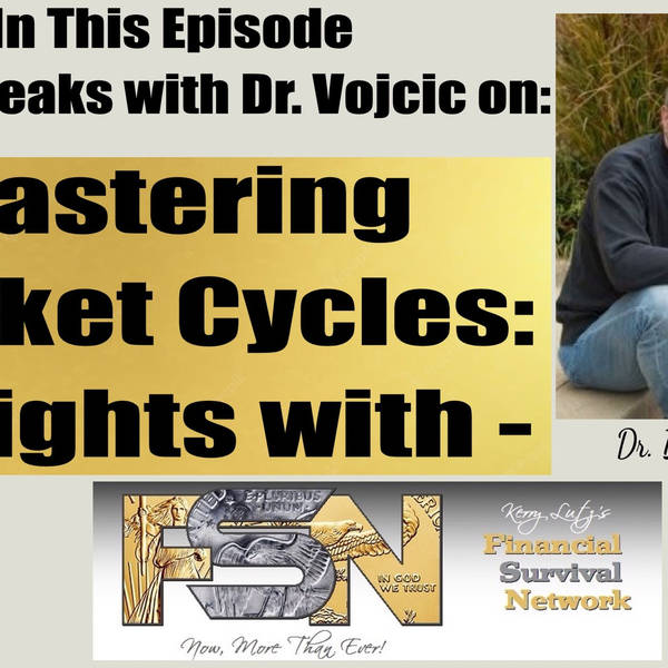 Mastering Market Cycles: Insights with Dr. Vojcic #6006
