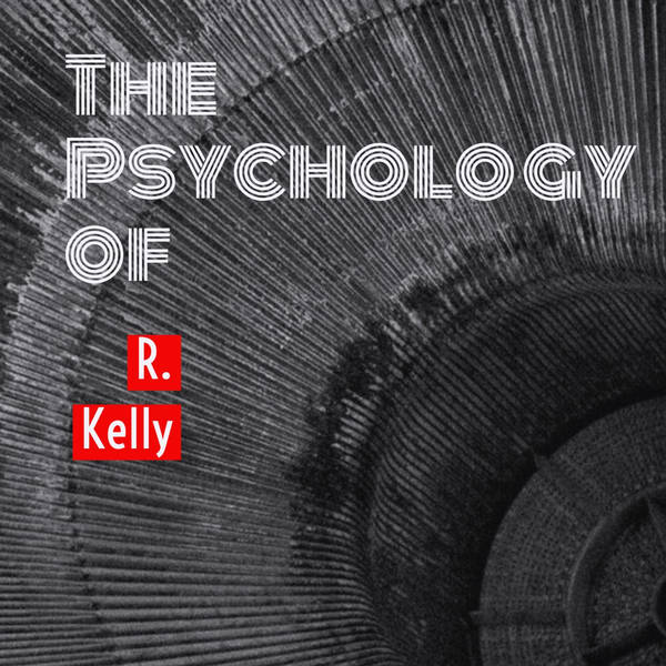 The Psychology of R Kelly (2019 Rerun)