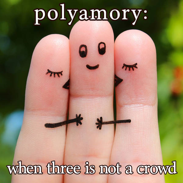 Polyamory: When Three is Not a Crowd