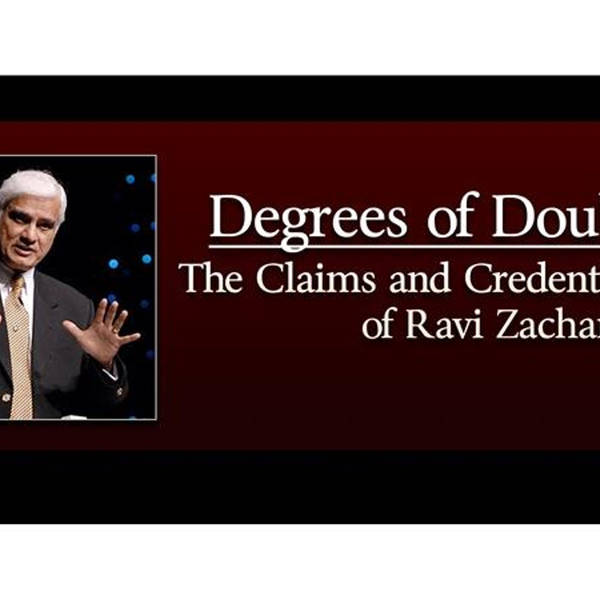 Degrees of Doubt: The Claims and Credentials of Ravi Zacharias