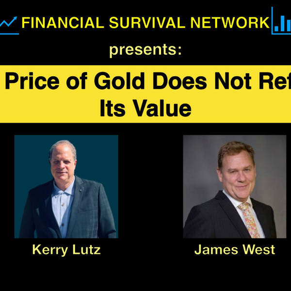 The Price of Gold Does Not Reflect Its Value - James West  #5507