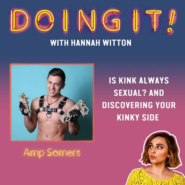 Is Kink Always Sexual? and Discovering Your Kinky Side with Amp Somers