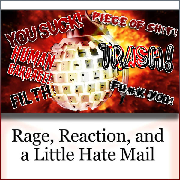 Rage, Reaction, and a Little Hate Mail