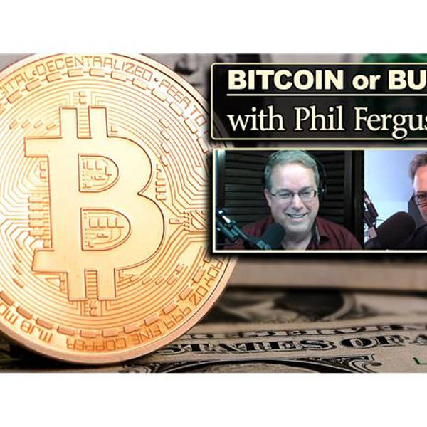 Bitcoin or Bust? Skeptical Money with Phil Ferguson