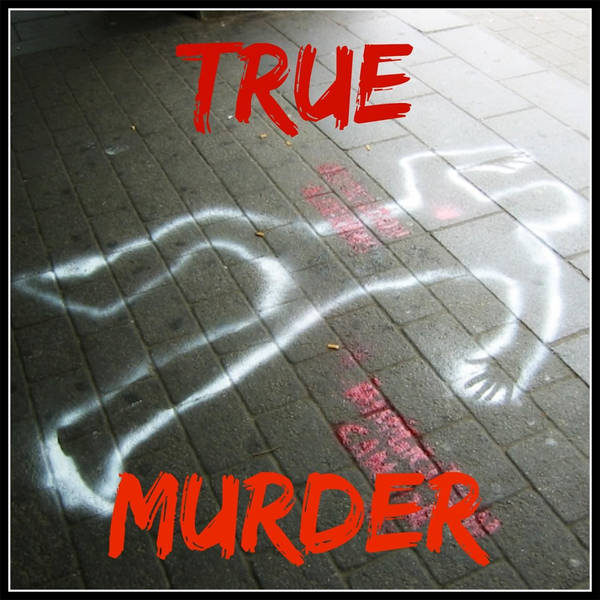 True Murder The Most Shocking Killers Global Player