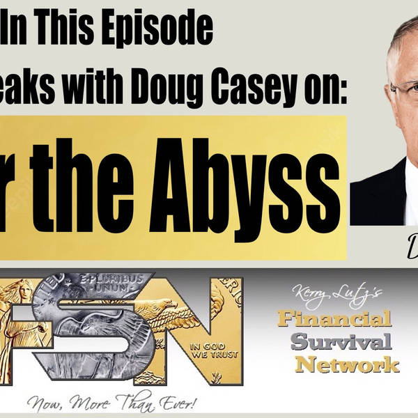 Over the Abyss with Doug Casey #5871