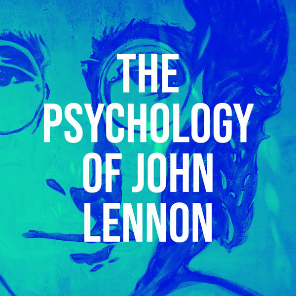 The Psychology of John Lennon (2018 Rerun)