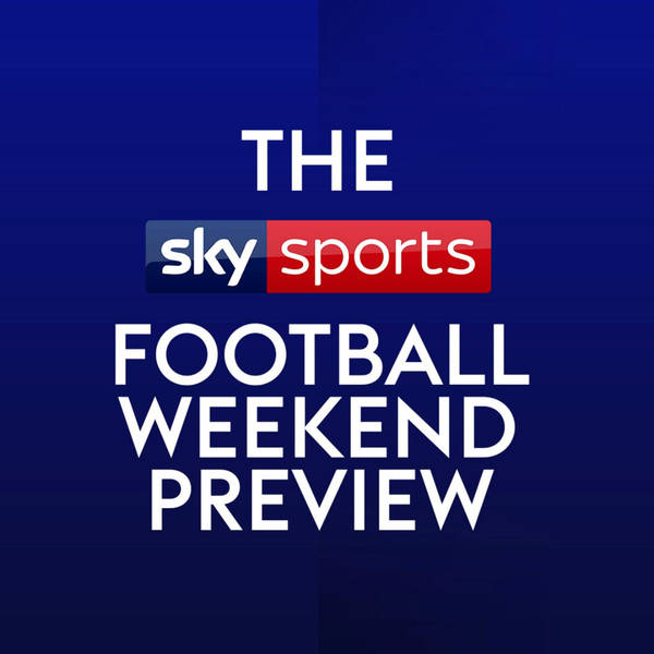 The Sky Sports Football Weekend Preview - 22nd November