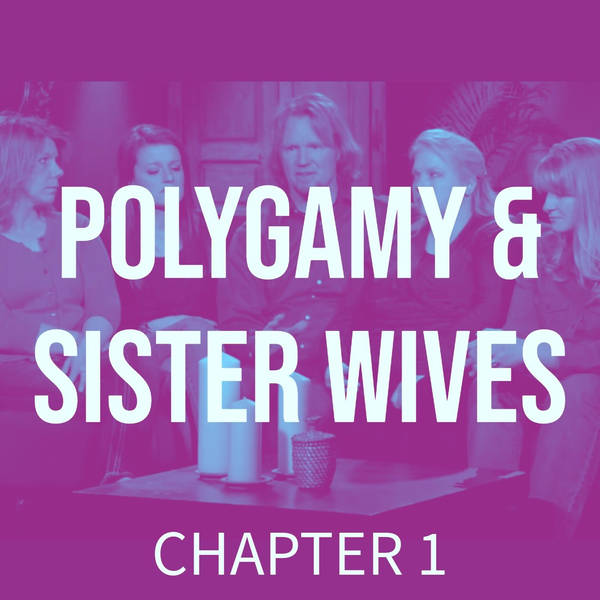 Polygamy & Sister Wives (chapter 1)