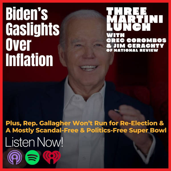 Scandal-Free Super Bowl, Rep. Gallagher Calls It Quits, Biden's Bogus 'Shrinkflation' Argument