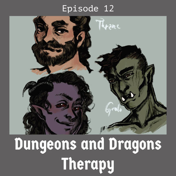 Dungeons and Dragons Therapy Episode #12