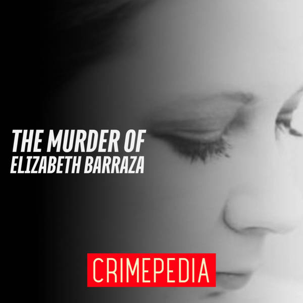 The Murder of Elizabeth Barraza