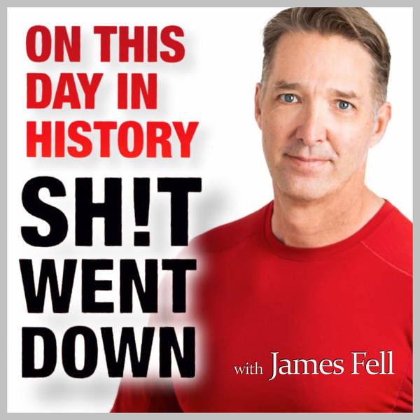 On This Day in History, Sh!t Went Down: with "Sweary Historian" James Fell