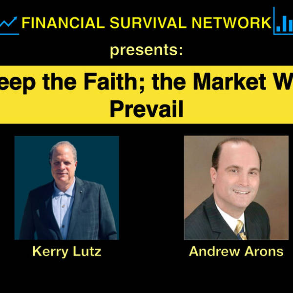 Keep the Faith; the Market Will Prevail - Andrew Arons #5504