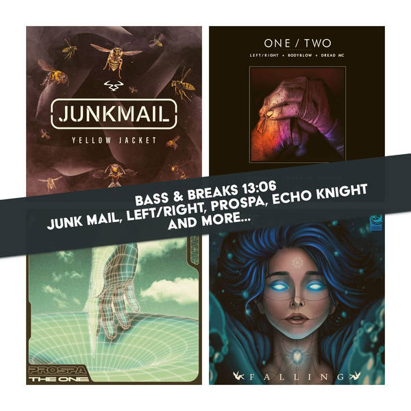 13:06 - Junk Mail, Left/Right, Prospa, Echo Knight and more...