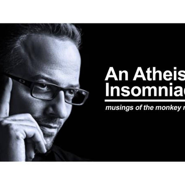 An Atheist Insomniac: Musings of the Monkey Mind