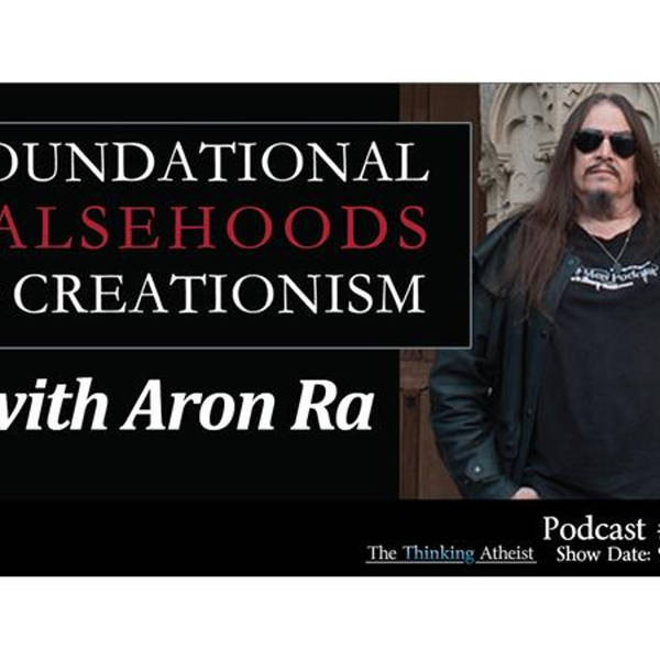 Foundational Falsehoods of Creationism (with Aron Ra)