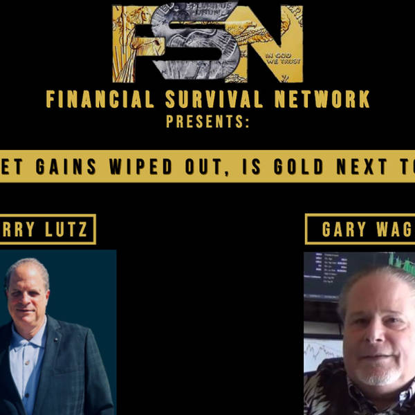 Stock Market Gains Wiped Out, is Gold Next to Collapse? - Gary Wagner #5648