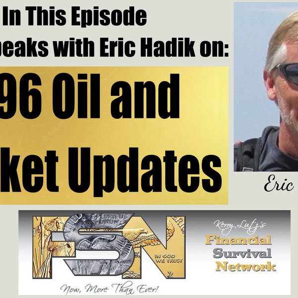 $96 Oil and Market Updates -- Eric Hadik #5897