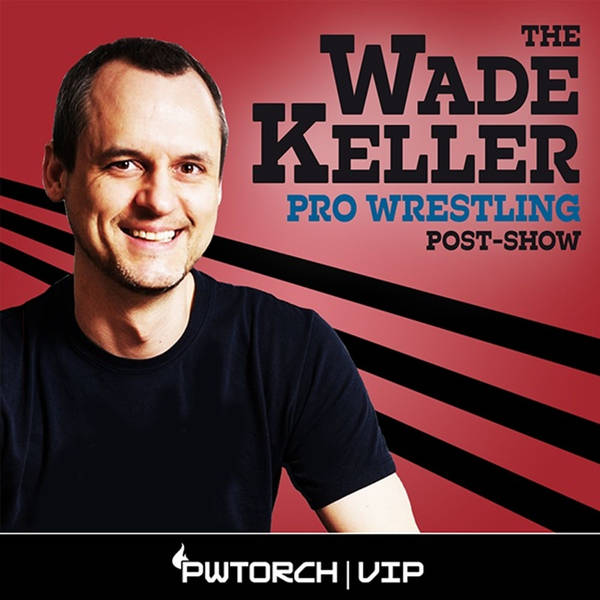 WKPWP - WWE Smackdown Post-Show w/Keller & Hazelwood & McDonald: On-site report, live callers, emails talking Becky, Heyman-Reigns intrigue