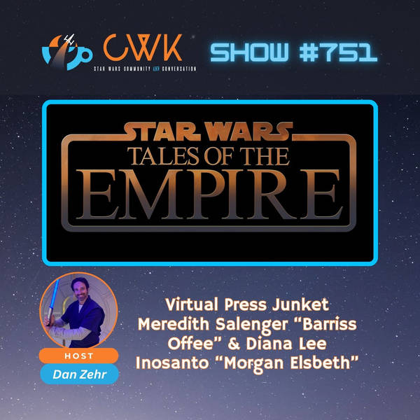 CWK Show #751: Diana Lee Inosanto & Meredith Salenger Discuss 'Tales of The Empire'