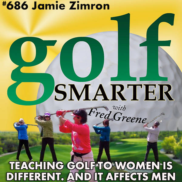 Teaching Golf To Women is Different, And It Affects Men... with Jamie Zimron