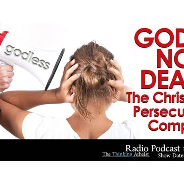 God's Not Dead: The Christian Persecution Complex