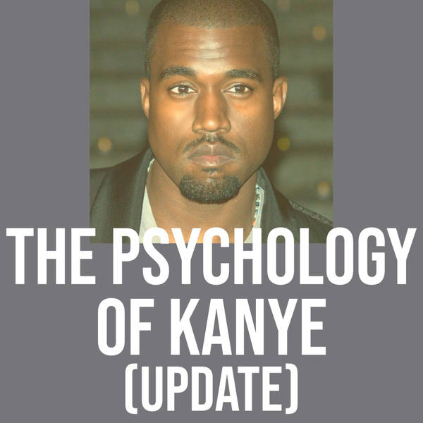 The Psychology of Kanye (update)