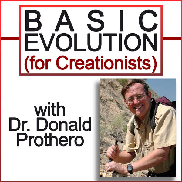 Basic Evolution (for Creationists): with Dr. Donald Prothero