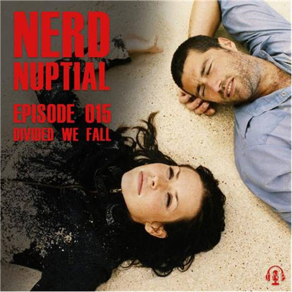 Episode 015 - Divided We Fall