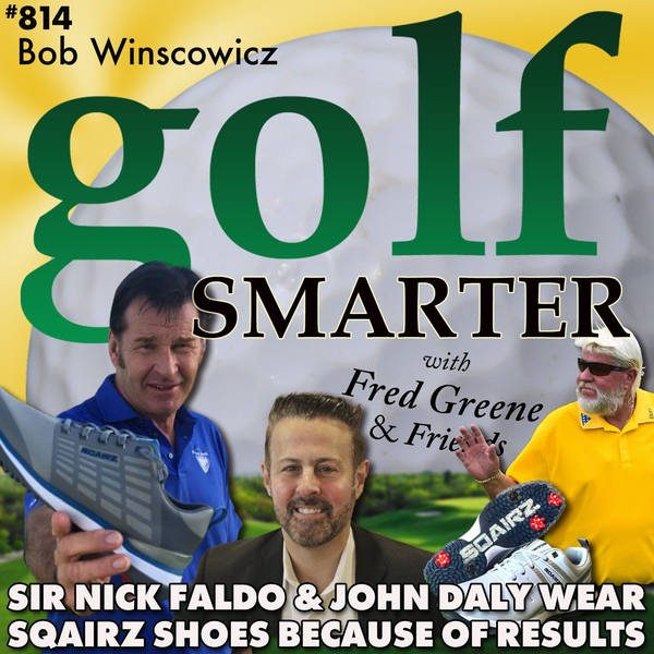 Sir Nick Faldo, John Daly, Rick Smith, Jim McLean All Wear SQAIRZ Golf Shoes Because of Results.