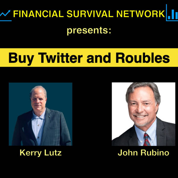 Buy Twitter and Roubles -  John Rubino #5462