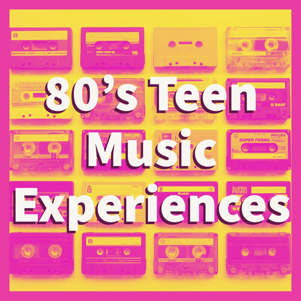 80's Teen Music Experiences