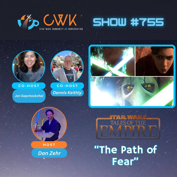 CWK Show #755: Star Wars Tales of The Empire- “The Path of Fear"