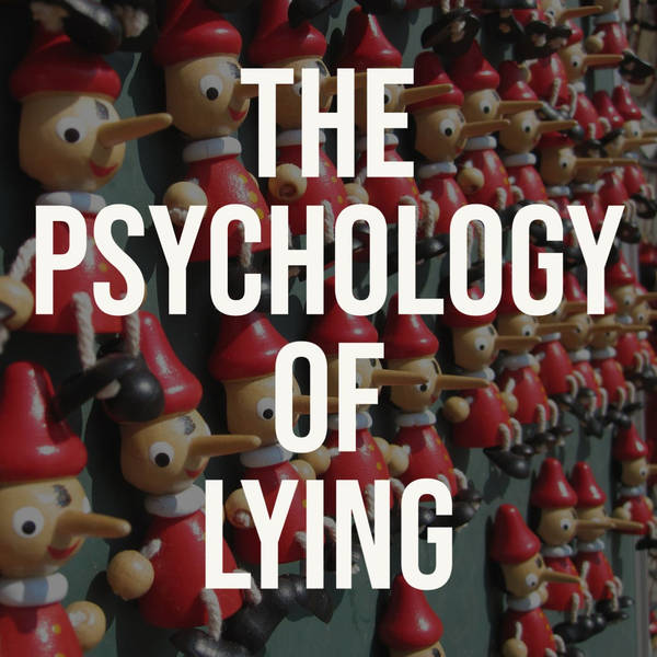 The Psychology of Lying (2021 Rerun)
