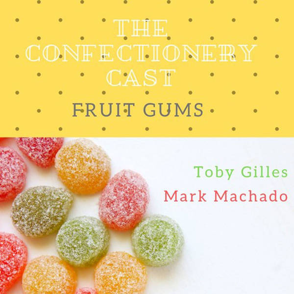 Fruit Gums with Toby Gilles
