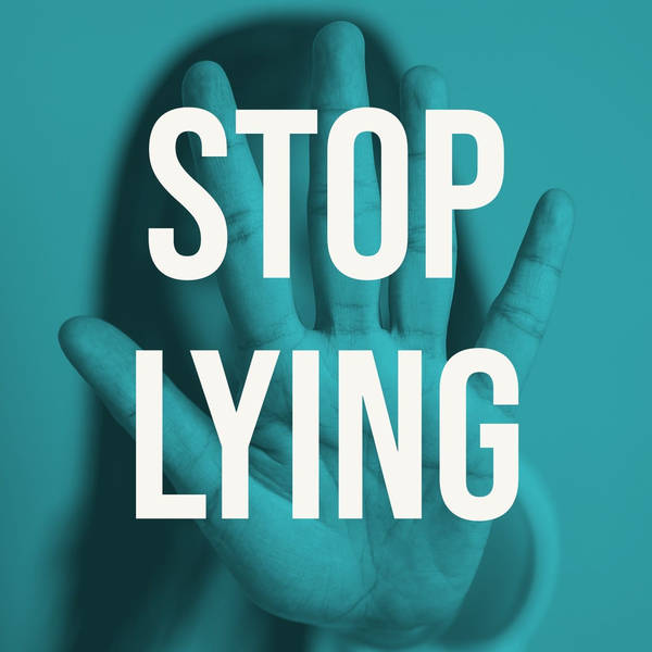 Stop Lying (2020 Rerun)