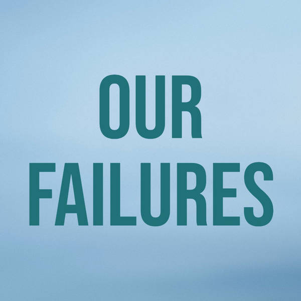 Our Failures