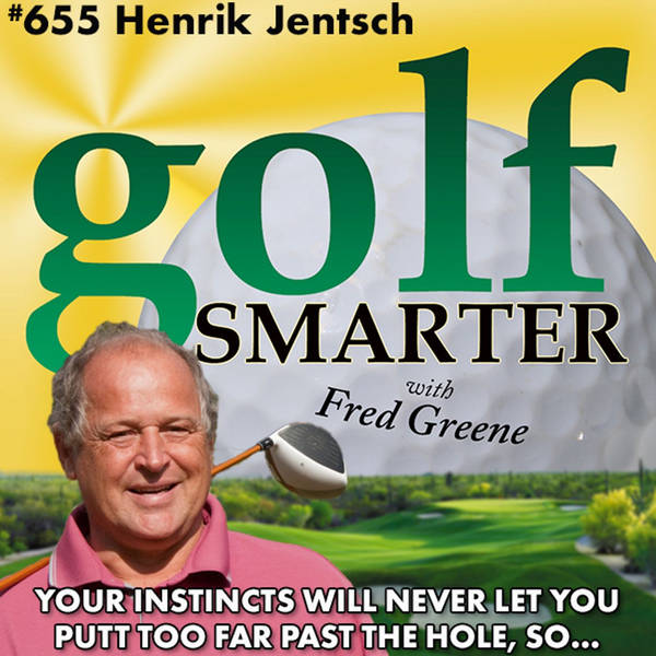 Your Instincts Will Never Let You Putt Too Far with Henrik Jentsch
