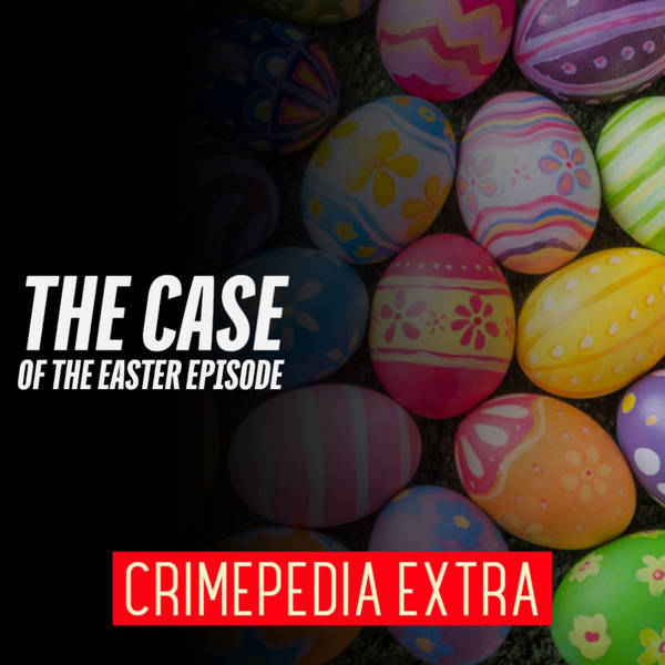 The Case of the Easter Episode